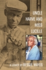 Image for Uncle Harve and Miss Lucille : A Legacy