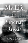 Image for My Life in Siberia, Russia