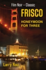 Image for FRISCO Honeymoon For Three : The Dead Fisherman