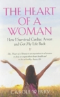 Image for The Heart of a Woman : How I Survived Cardiac Arrest and Got My Life Back