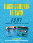 Image for Teach Children to Swim Fast : Flotation Aided Swim Training