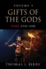 Image for GIFTS OF THE GODS : Fire and Ash