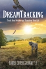 Image for DreamTracking : Track Your Dreams and Transform Your Life