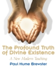 Image for The Profound Truth of Divine Existence : A New Modern Teaching