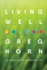 Image for Living Well : Six Pillars for Living Your Best Life - Second Edition