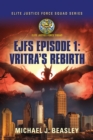 Image for EJFS Episode 1 : Vritra&#39;s Rebirth (Elite Justice Force Squad Series)
