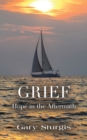 Image for Grief : Hope in the Aftermath