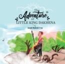Image for The Adventure of Little King Dakhena