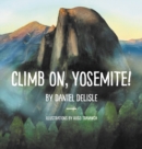 Image for Climb on, Yosemite!