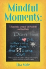 Image for Mindful Moments : A Pandemic Memoir of Positivity and Gratitude