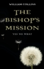 Image for The Bishop&#39;s Mission : Yes No What