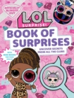 Image for L.O.L. Surprise! Book of Surprises : (100+ Surprises, 24 Clubs, LOL Surprise Gifts for Girls Aged 5+)