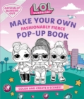 Image for L.O.L. Surprise!: Make Your Own Pop-Up Book: Fashionably Fierce