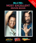 Image for Bill &amp; Ted&#39;s Most Excellent Movie Book