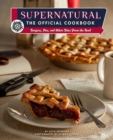 Image for Supernatural: The Official Cookbook: Burgers, Pies, and Other Bites from the Road
