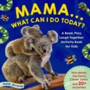 Image for Mama... What Can I Do Today? : A Read, Play, Laugh Together Activity Book for Kids (Preschool Activity Books, Animal Books for Kids, Kid&#39;s Animal Activity Books)