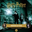 Image for Harry Potter: Friends &amp; Foes: A Movie Scrapbook