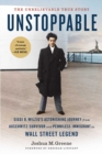 Image for Unstoppable: Siggi B. Wilzig&#39;s Astonishing Journey from Auschwitz Survivor and Penniless Immigrant to Wall Street Legend