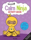Image for Ninja Life Hacks: Calm Ninja Activity Book