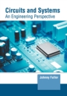 Image for Circuits and Systems: An Engineering Perspective