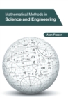 Image for Mathematical Methods in Science and Engineering