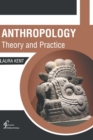 Image for Anthropology: Theory and Practice
