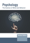 Image for Psychology: The Science of Mind and Behavior