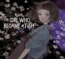 Image for The Girl Who Became A Fish: Maiden&#39;s Bookshelf