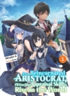 Image for As a Reincarnated Aristocrat, I&#39;ll Use My Appraisal Skill to Rise in the World 1 (light novel)