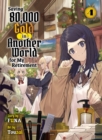 Image for Saving 80,000 Gold in Another World for my Retirement 4 (light novel)