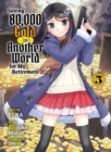Image for Saving 80,000 Gold In Another World For My Retirement 5 (light Novel)