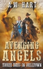 Image for Avenging Angels : Three Days in Helltown