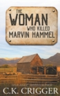 Image for The Woman Who Killed Marvin Hammel