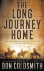 Image for The Long Journey Home : An Authentic Western Novel