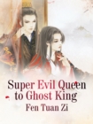 Image for Super Evil Queen to Ghost King