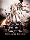 Image for World&#39;s Unparalleled Emperor