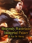 Image for Heavenly Wasteland Immortal Palace