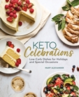 Image for Keto Celebrations : Low-Carb Dishes for Holidays and Special Occasions