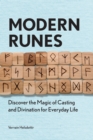 Image for Modern Runes: Discover the Magic of Casting and Divination for Everyday Life