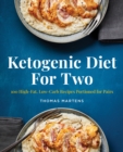 Image for Ketogenic Diet for Two: 100 High-Fat, Low-Carb Recipes Portioned for Pairs