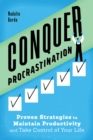 Image for Conquer Procrastination: Proven Strategies to Maintain Productivity and Take Control of Your Life