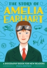 Image for The Story of Amelia Earhart : An Inspiring Biography for Young Readers