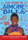 Image for The Story of Simone Biles : An Inspiring Biography for Young Readers