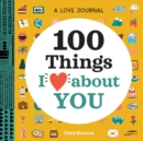 Image for A Love Journal: 100 Things I Love about You
