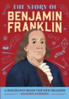Image for The Story of Benjamin Franklin : An Inspiring Biography for Young Readers