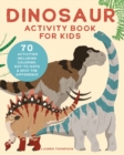 Image for Dinosaur Activity Book for Kids : 70 Activities Including Coloring, Dot-to-Dots &amp; Spot the Difference