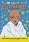Image for The Story of Gandhi : An Inspiring Biography for Young Readers