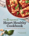 Image for The 5-Ingredient Heart Healthy Cookbook