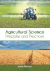 Image for Agricultural Science: Principles and Practices