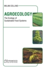 Image for Agroecology: The Ecology of Sustainable Food Systems